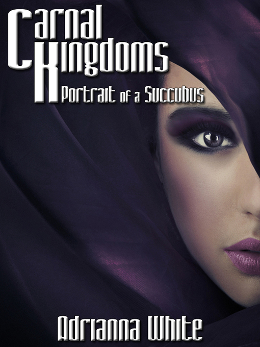 Title details for Carnal Kingdoms by Adrianna White - Available